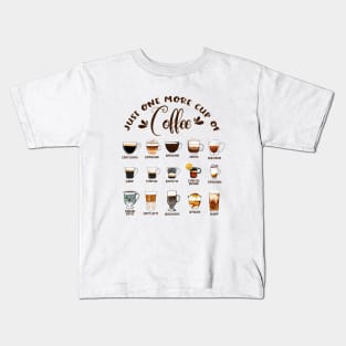 Just one more cup of coffee - coffee lovers Kids T-Shirt